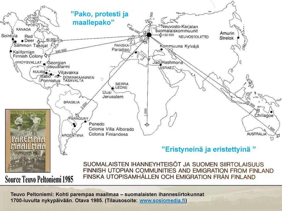 maailmaa suomalaisten ihannesiirtokunnat