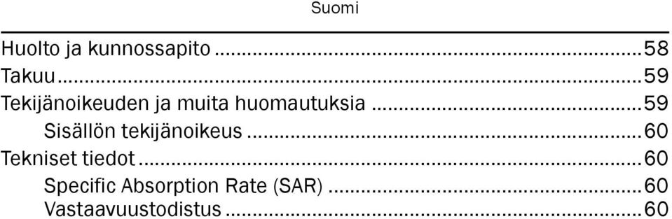 ..59 Sisällön tekijänoikeus...60 Tekniset tiedot.