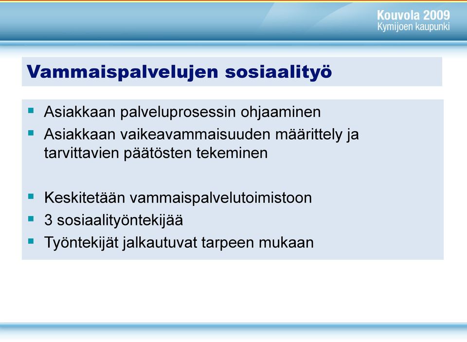 tarvittavien päätösten tekeminen Keskitetään