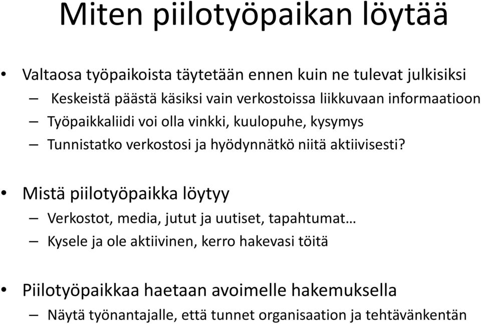 niitä aktiivisesti?