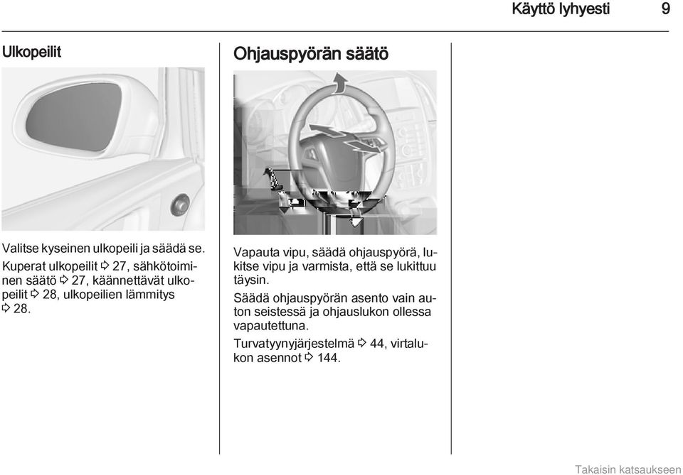 28. Vapauta vipu, säädä ohjauspyörä, lukitse vipu ja varmista, että se lukittuu täysin.