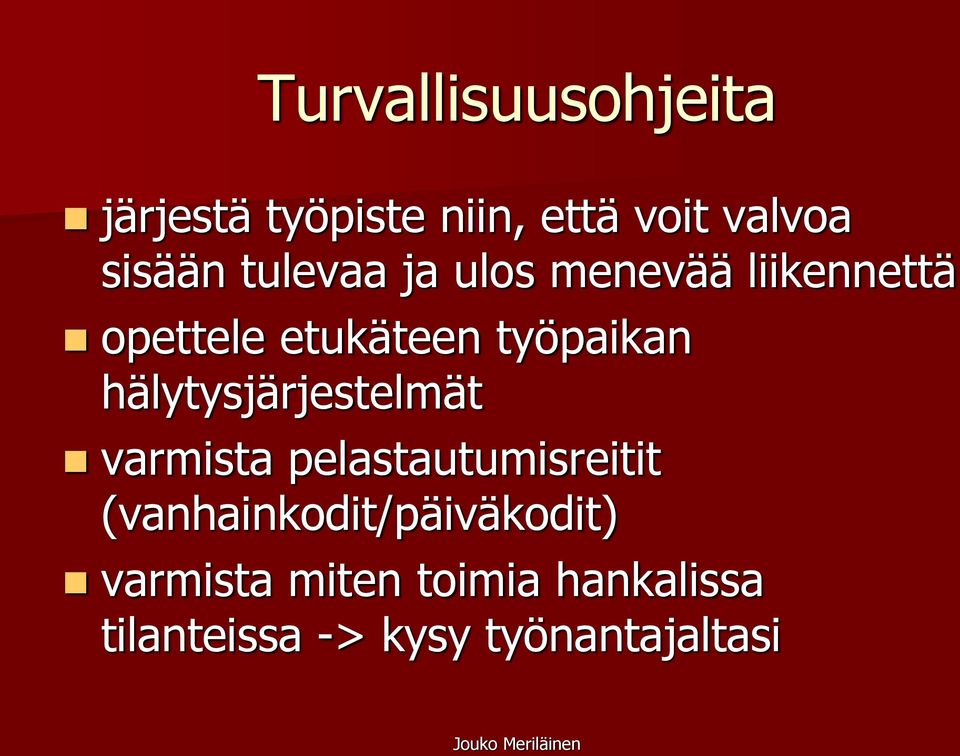 hälytysjärjestelmät varmista pelastautumisreitit