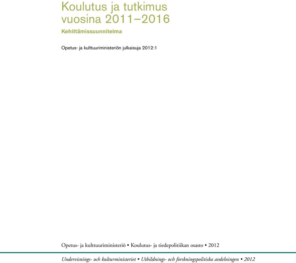 kulttuuriministeriö Koulutus- ja tiedepolitiikan osasto 212