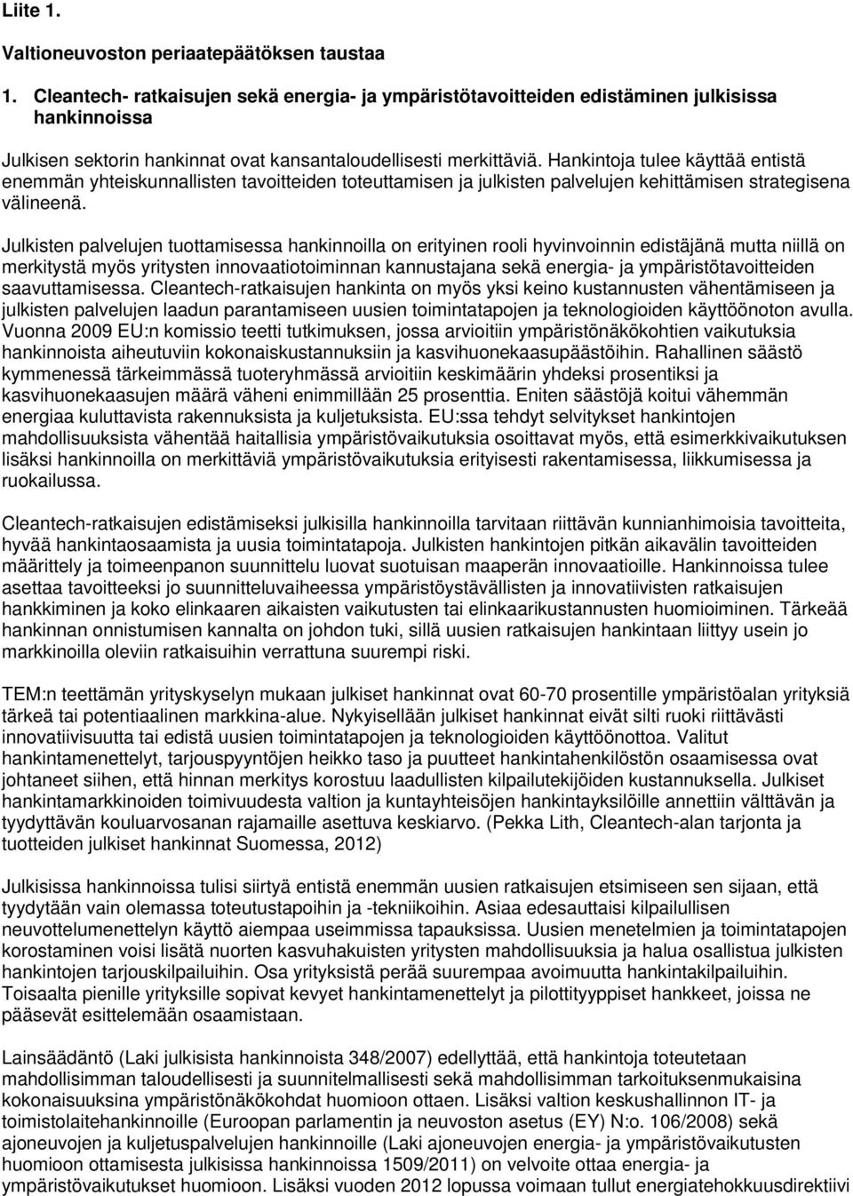 Hankintoja tulee käyttää entistä enemmän yhteiskunnallisten tavoitteiden toteuttamisen ja julkisten palvelujen kehittämisen strategisena välineenä.