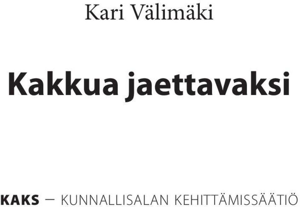 jaettavaksi kaks