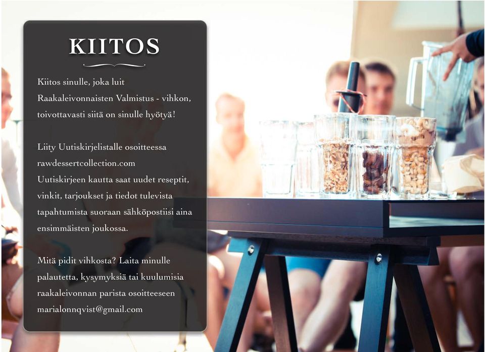 com Uutiskirjeen kautta saat uudet reseptit, vinkit, tarjoukset ja tiedot tulevista tapahtumista suoraan