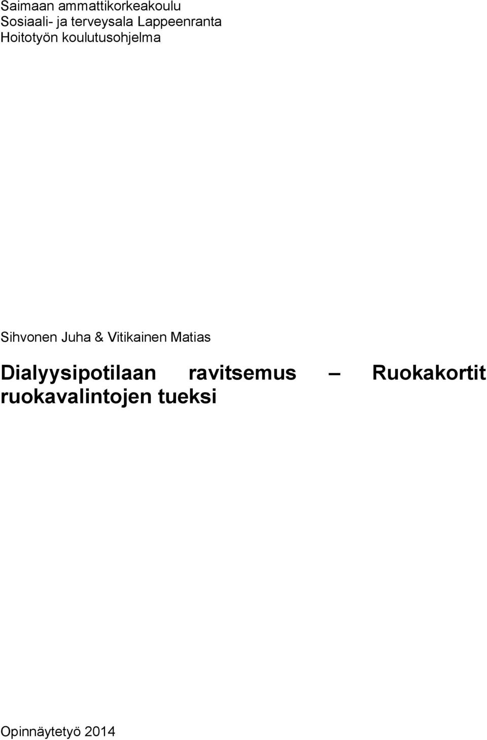 Juha & Vitikainen Matias Dialyysipotilaan