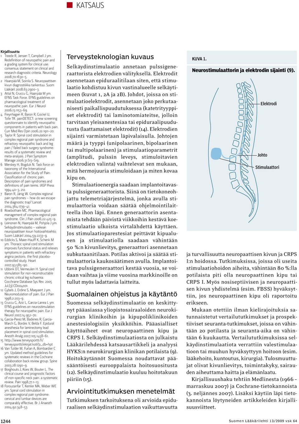 EFNS guidelines on pharmacological treatment of neuropathic pain. Eur J Neurol 2006;13:1153 69. 4 Freynhagen R, Baron R, Gockel U, Tolle TR.