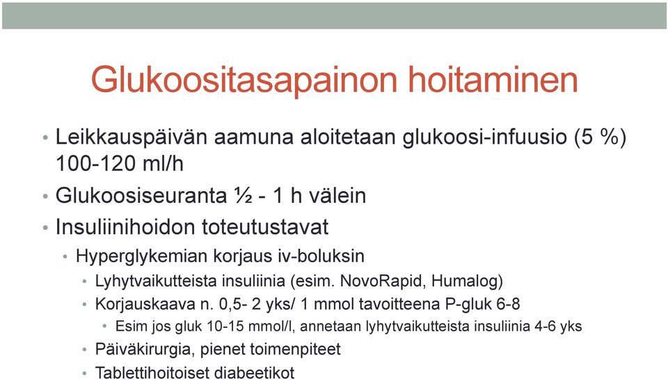 Lyhytvaikutteista insuliinia (esim. NovoRapid, Humalog) Korjauskaava n.
