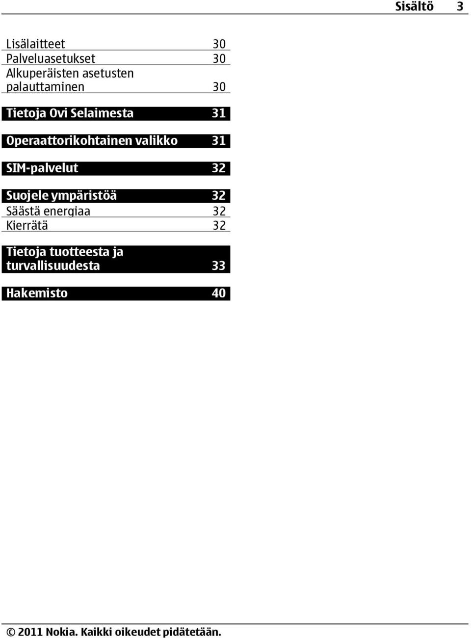 Operaattorikohtainen valikko 31 SIM-palvelut 32 Suojele ympäristöä