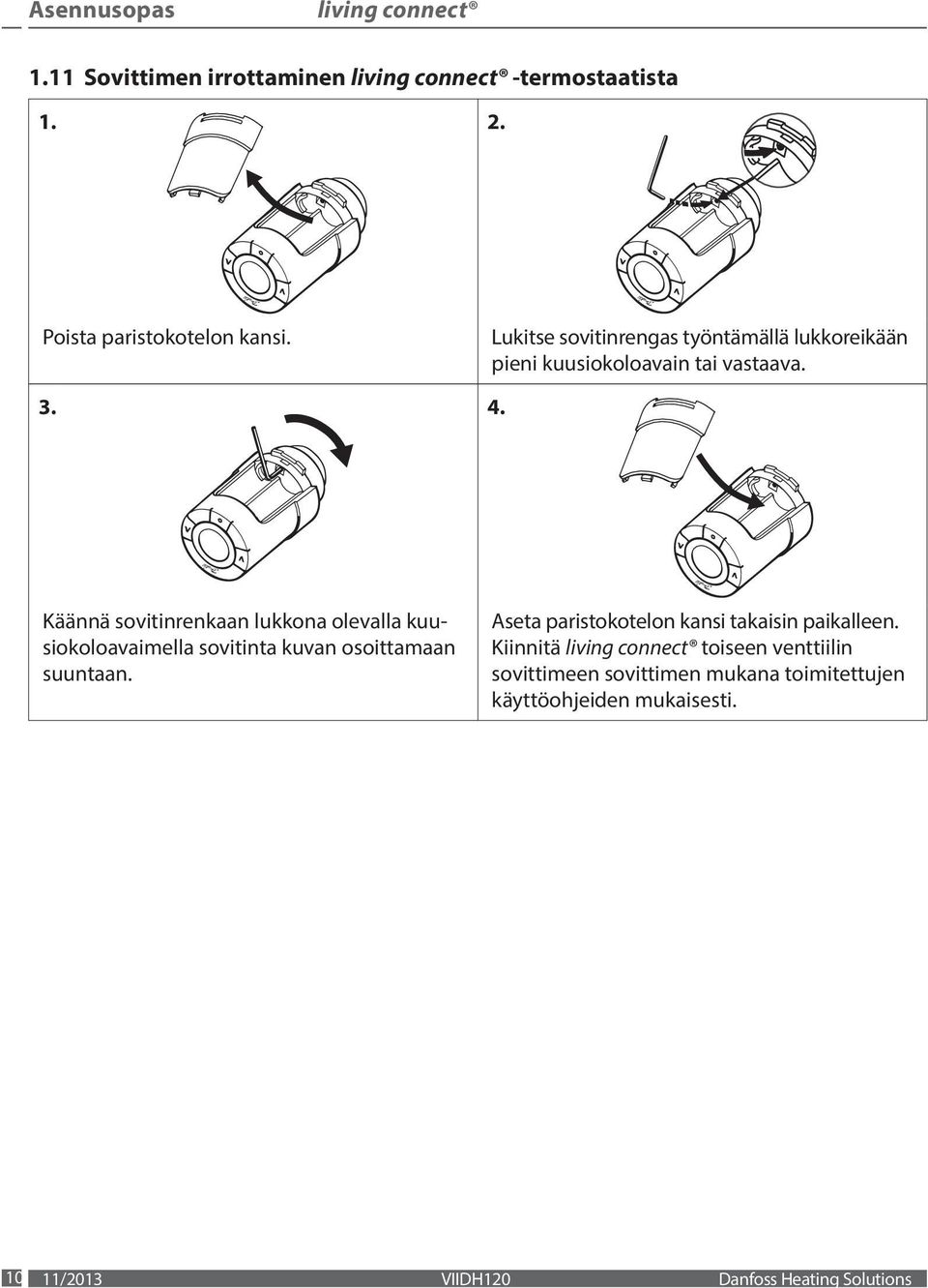 Käännä sovitinrenkaan lukkona olevalla kuusiokoloavaimella sovitinta kuvan osoittamaan suuntaan.