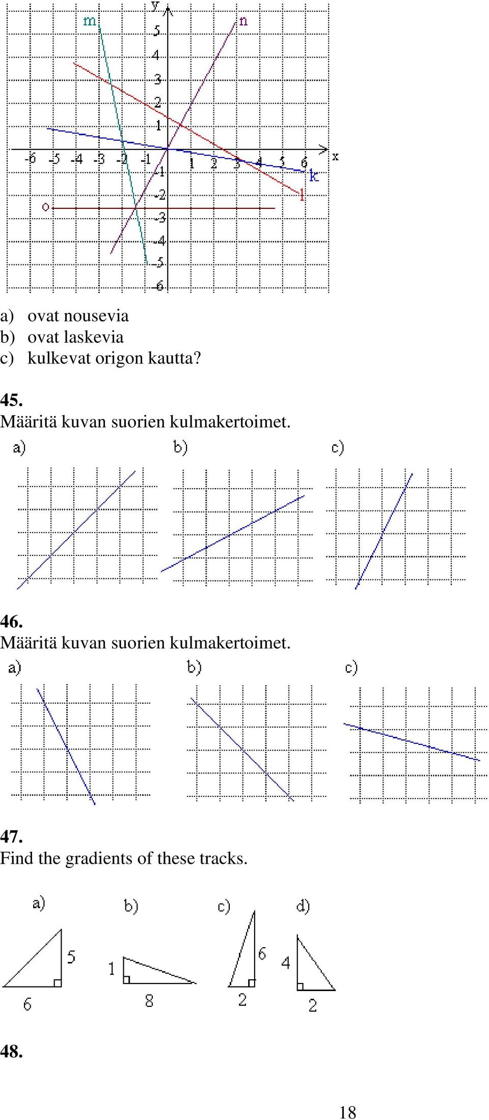 Määritä kuvan suorien kulmakertoimet. 46.