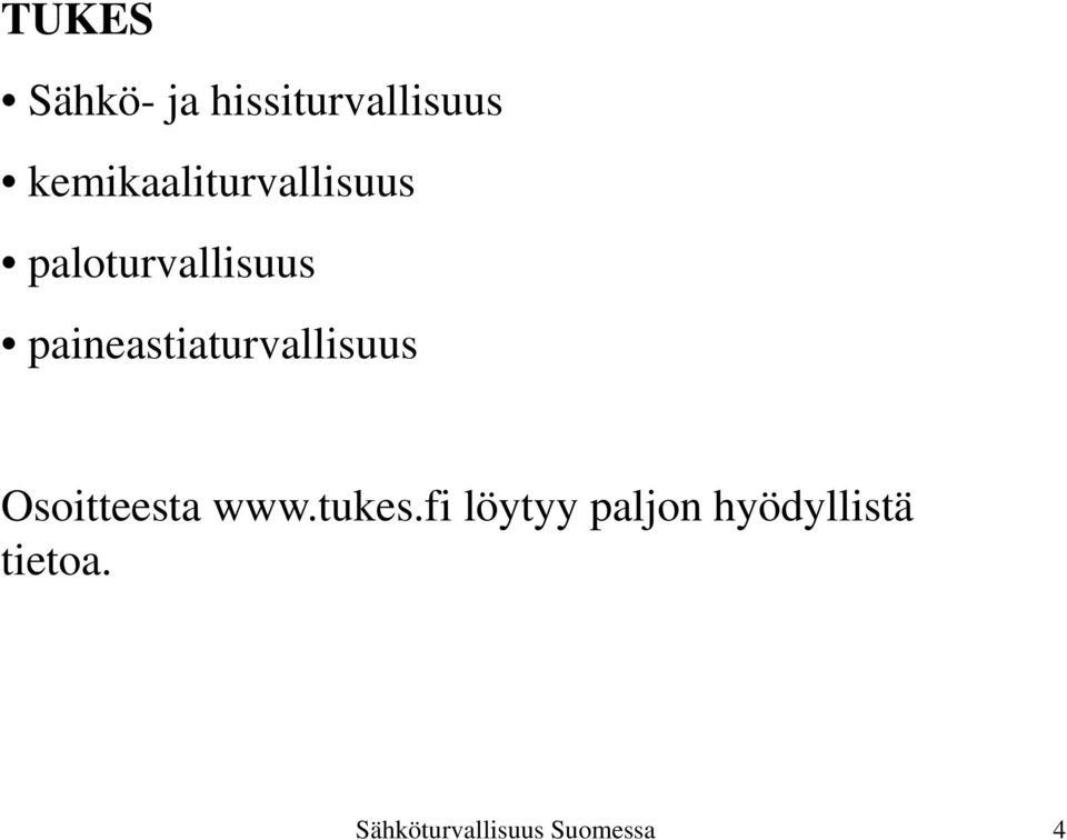 paineastiaturvallisuus Osoitteesta www.tukes.
