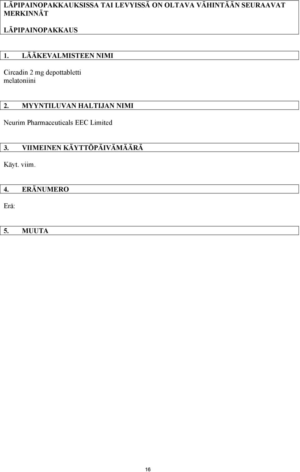 LÄÄKEVALMISTEEN NIMI Circadin 2 mg depottabletti melatoniini 2.