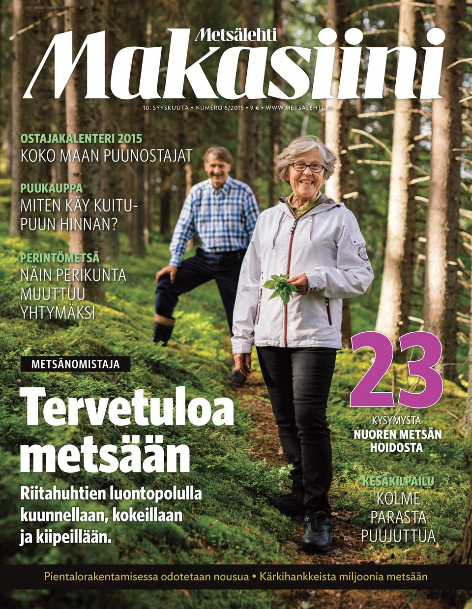 PERINTÖMETSÄ NÄIN PERIKUNTA MUUTTUU YHTYMÄKSI METSÄNOMISTAJA Tervetuloa metsään Riitahuhtien