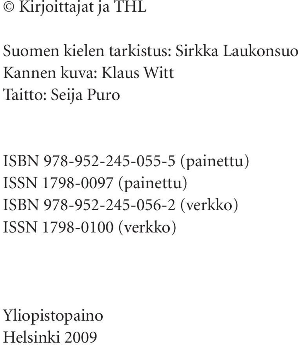 978-952-245-055-5 (painettu) ISSN 1798-0097 (painettu) ISBN