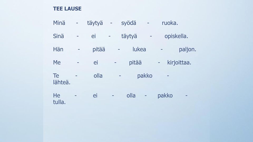 Hän - pitää - lukea - paljon.