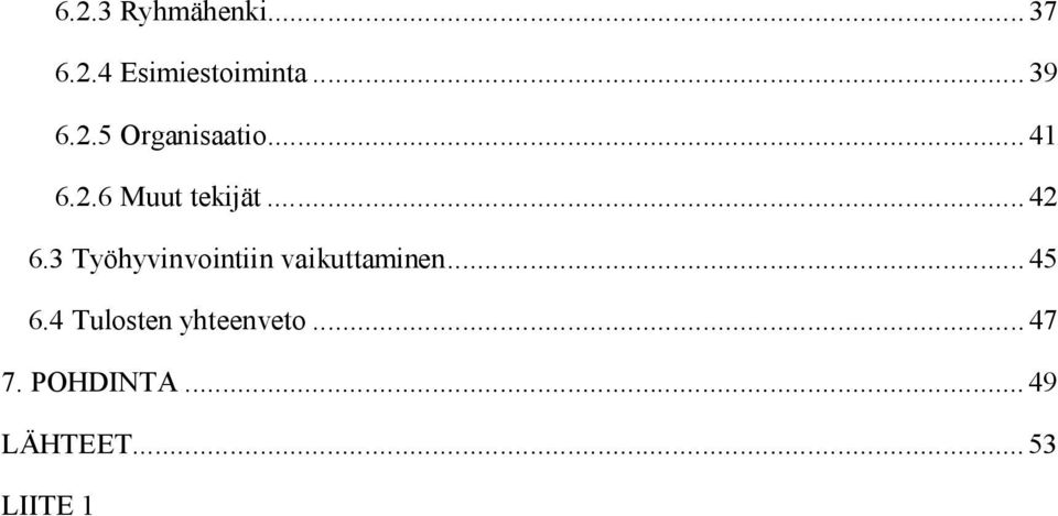 3 Työhyvinvointiin vaikuttaminen... 45 6.