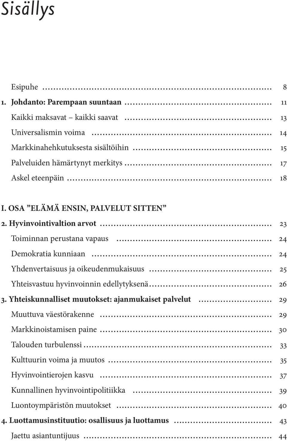 OSA ELÄMÄ ENSIN, PALVELUT SITTEN 2.