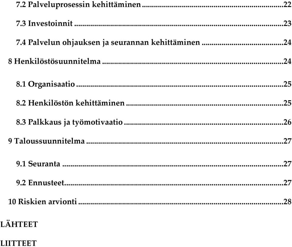 ..25 8.2 Henkilöstön kehittäminen...25 8.3 Palkkaus ja työmotivaatio.