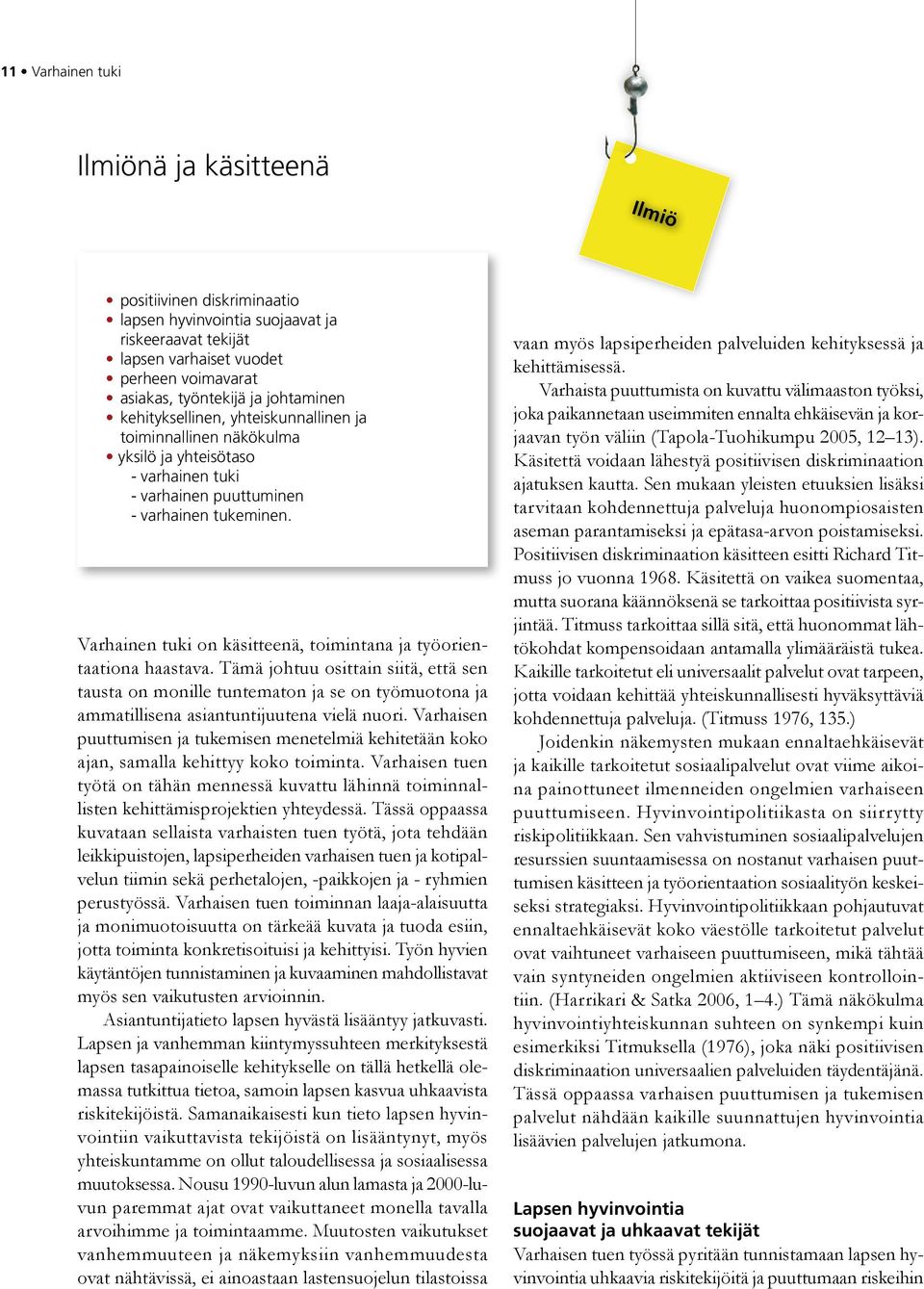 Varhainen tuki on käsitteenä, toimintana ja työorientaationa haastava.