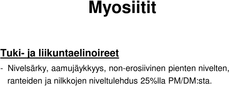 nilkkojen niveltulehdus 25%lla PM/DM:sta.