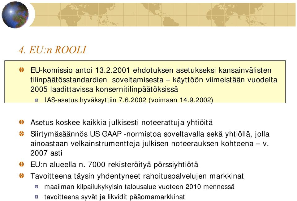 IAS-asetus hyväksyttiin 7.6.2002 (voimaan 14.9.