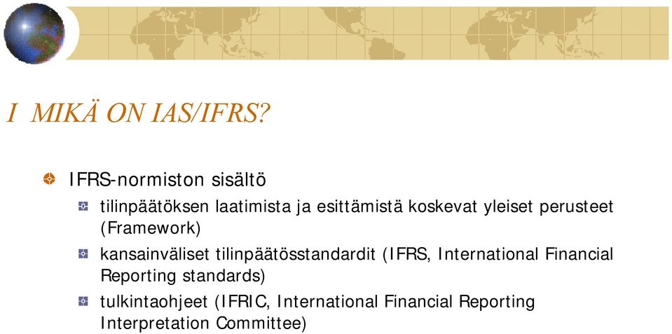 yleiset perusteet (Framework) kansainväliset tilinpäätösstandardit (IFRS,