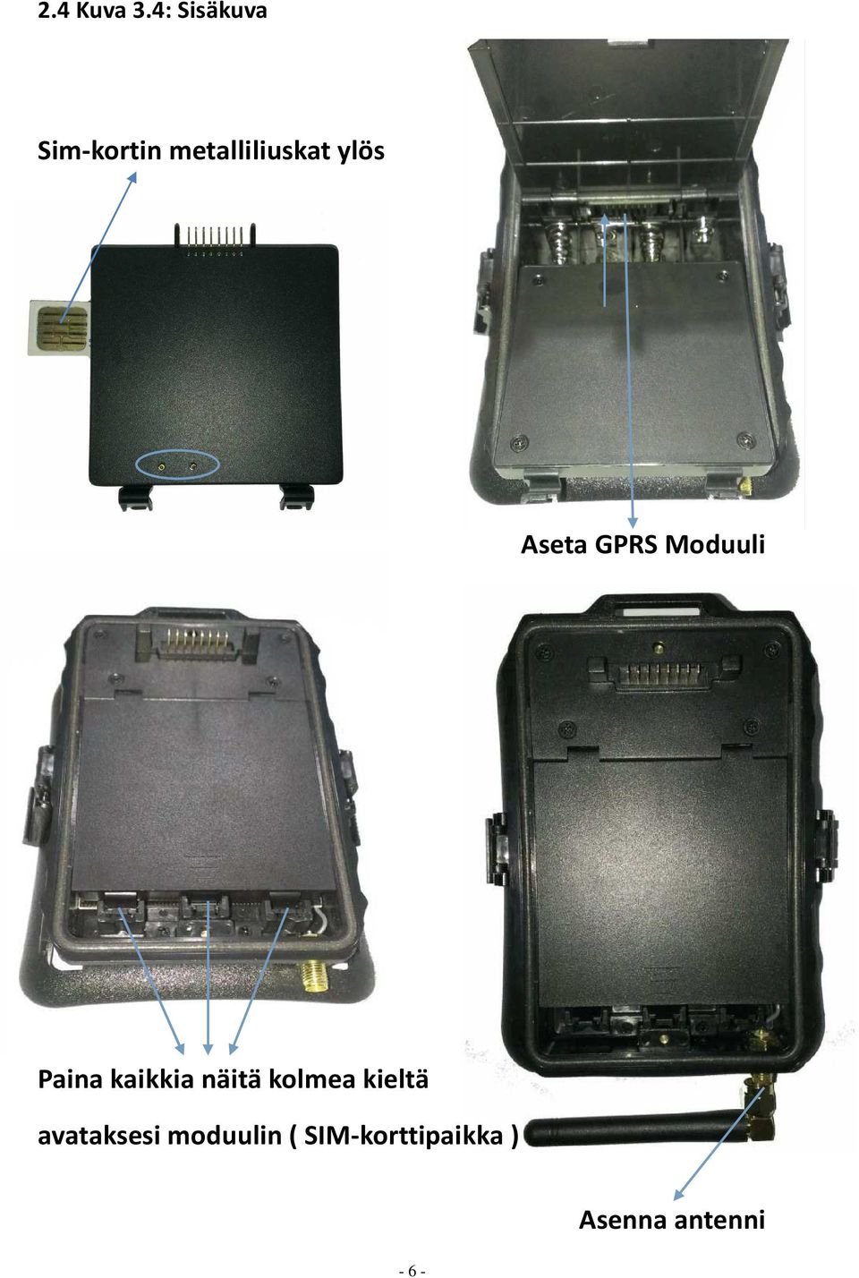 ylös Aseta GPRS Moduuli Paina kaikkia