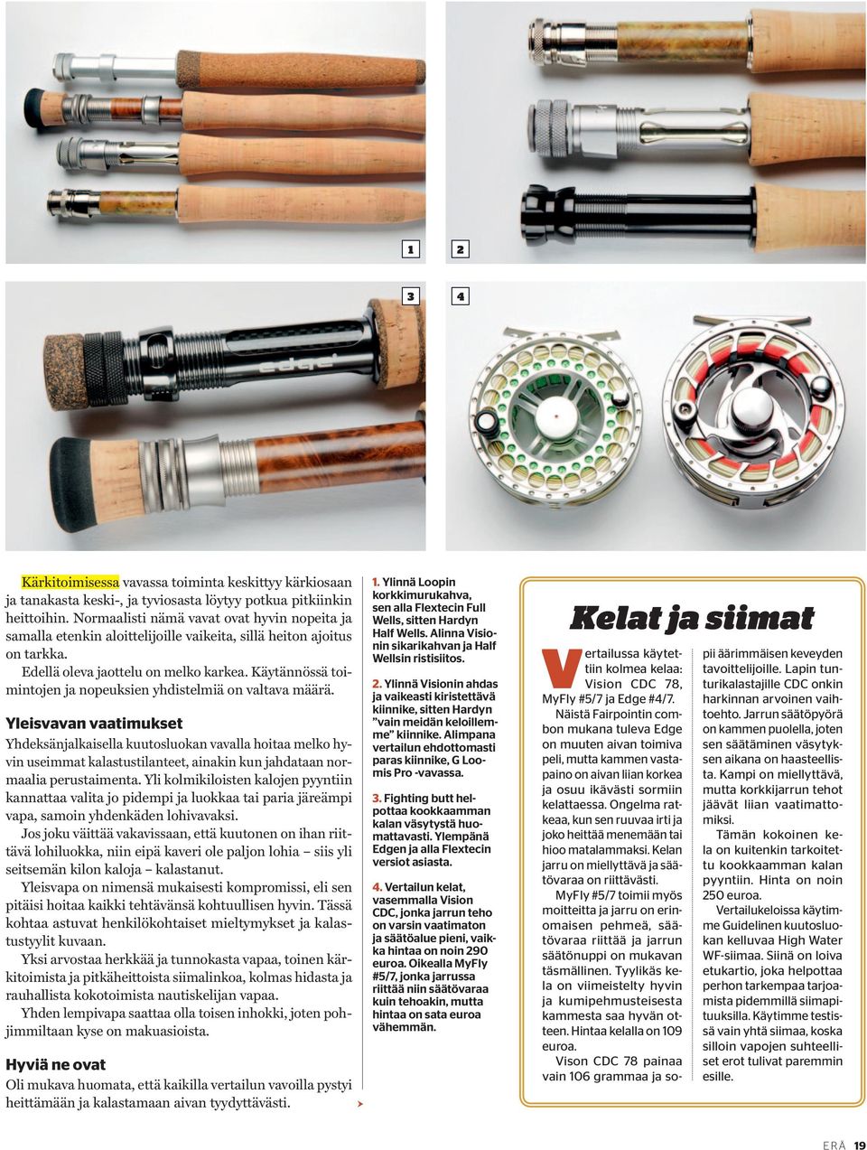 Käytännössä toimintojen ja nopeuksien yhdistelmiä on valtava määrä.