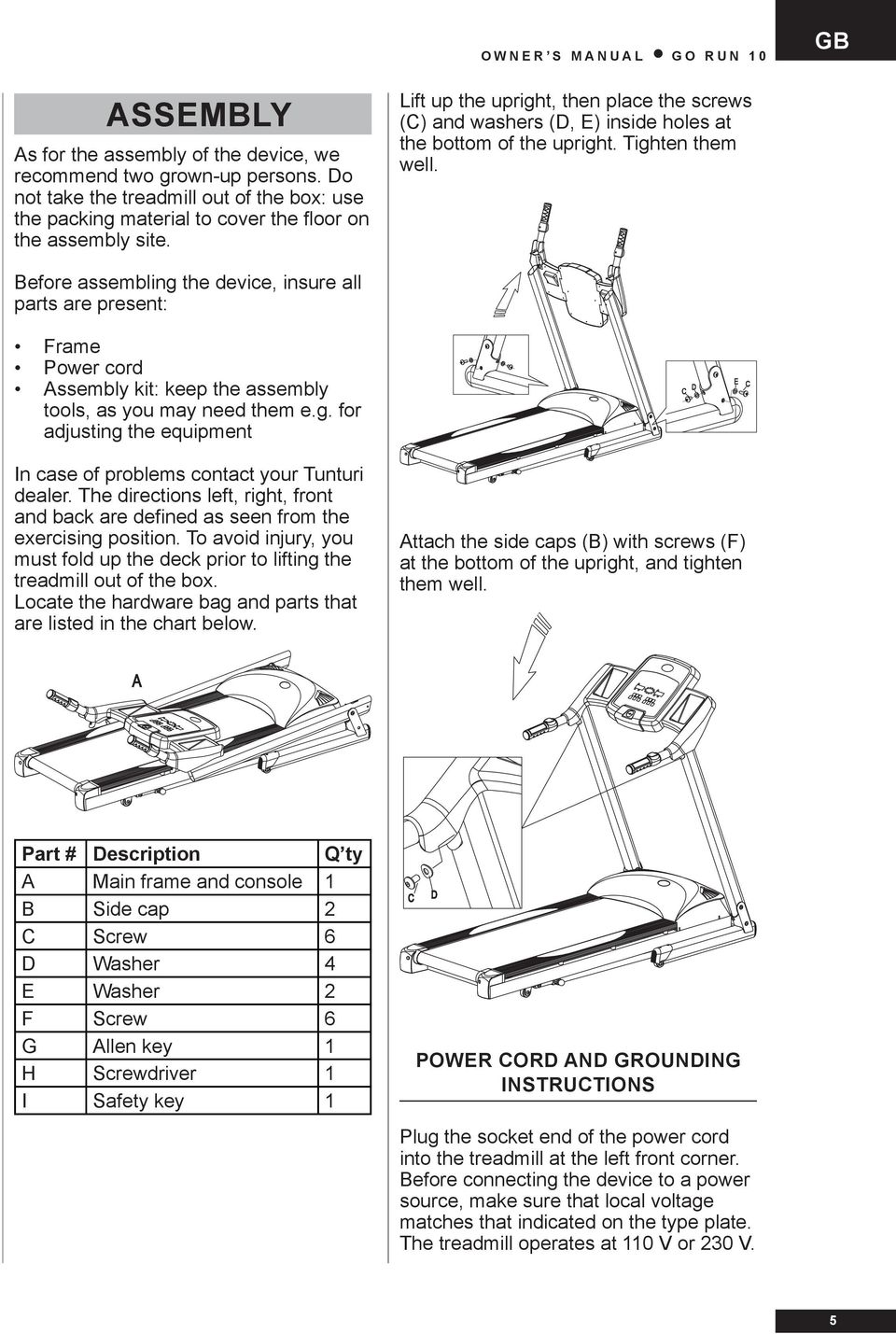 Lift up the upright, then place the screws (C) and washers (D, E) inside holes at the bottom of the upright. Tighten them well.