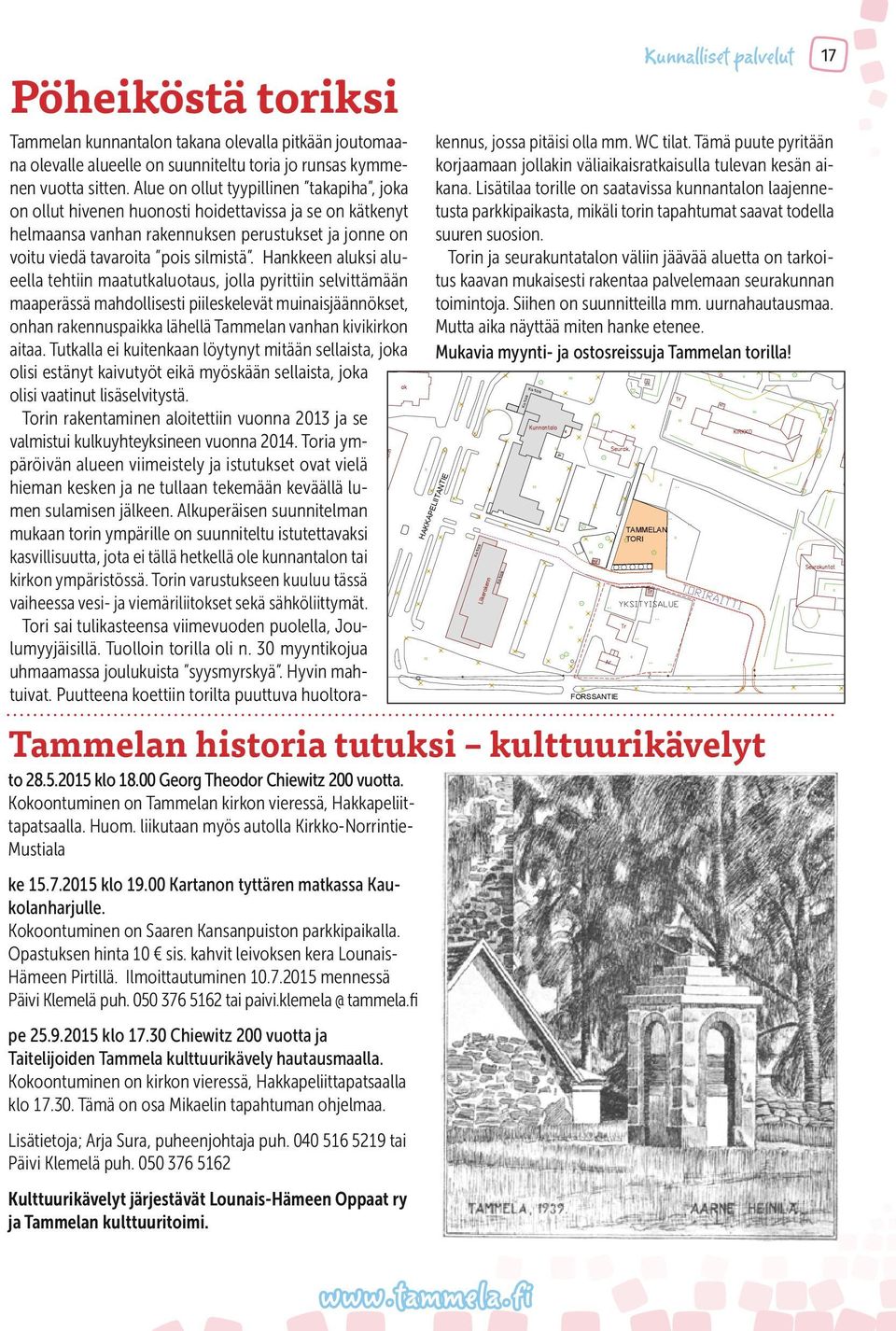 Kokoontuminen on Saaren Kansanpuiston parkkipaikalla. Opastuksen hinta 10 sis. kahvit leivoksen kera Lounais- Hämeen Pirtillä. Ilmoittautuminen 10.7.2015 mennessä Päivi Klemelä puh.