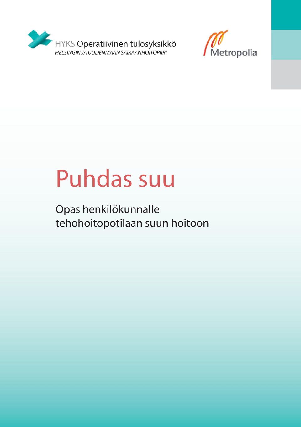 SAIRAANHOITOPIIRI Puhdas suu Opas