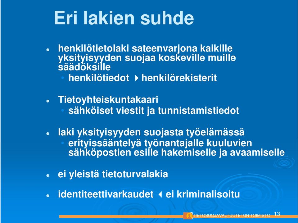 yksityisyyden suojasta työelämässä erityissääntelyä työnantajalle kuuluvien sähköpostien esille hakemiselle