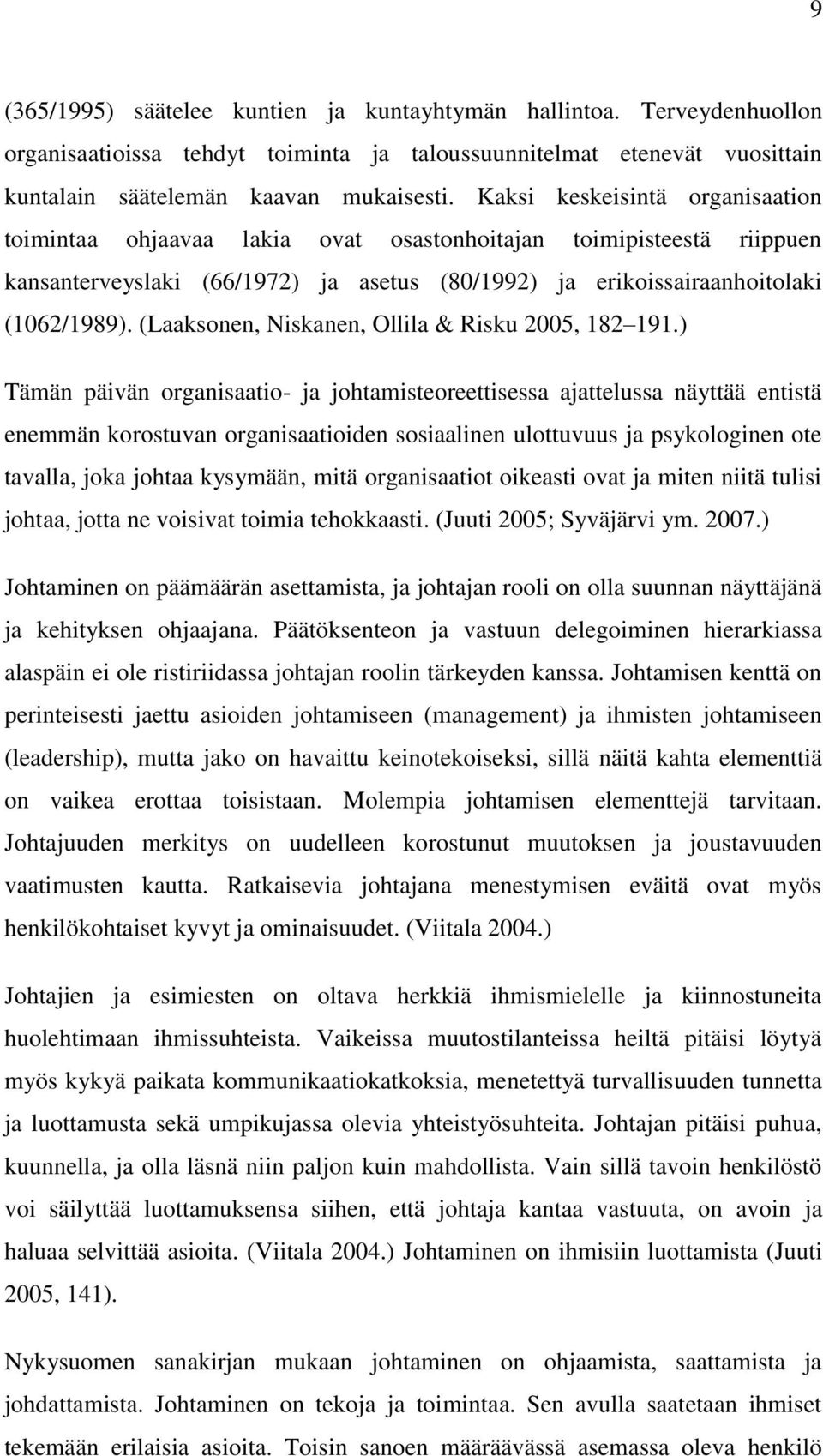 (Laaksonen, Niskanen, Ollila & Risku 2005, 182 191.