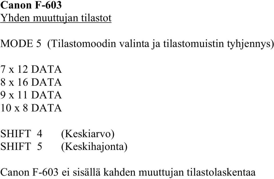 11 DATA 10 x 8 DATA SHIFT 4 SHIFT 5 (Keskiarvo)