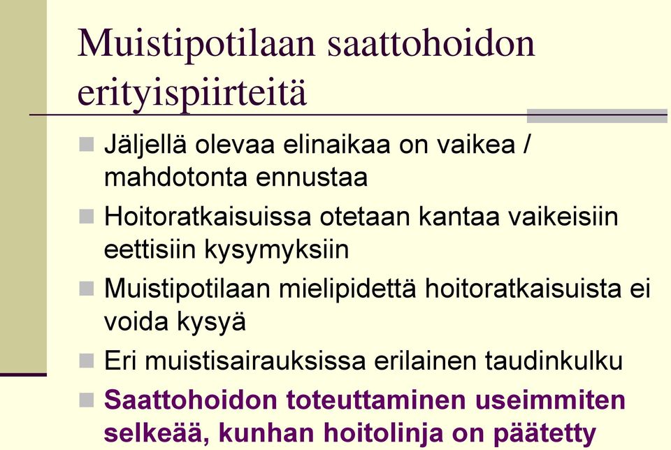 Muistipotilaan mielipidettä hoitoratkaisuista ei voida kysyä Eri muistisairauksissa