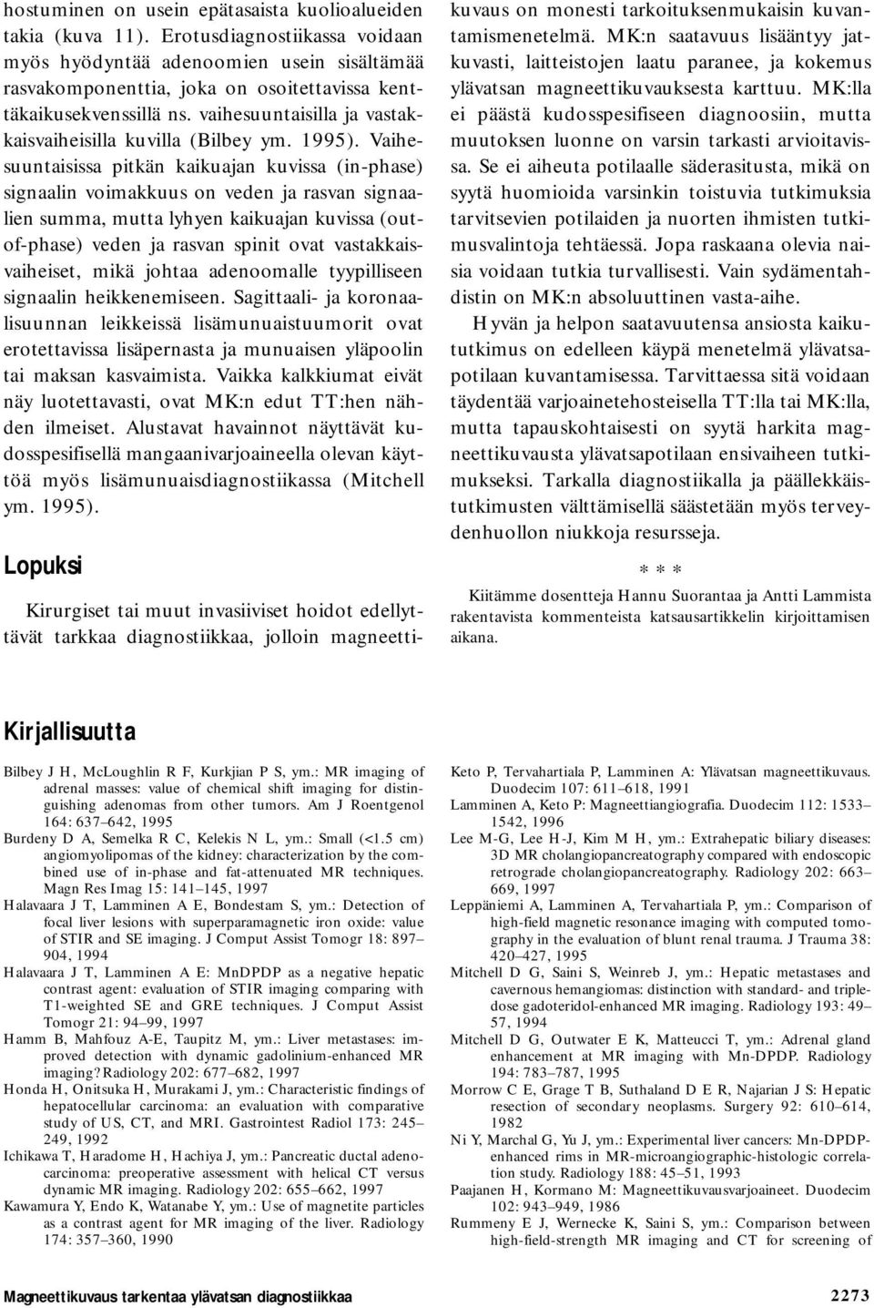 vaihesuuntaisilla ja vastakkaisvaiheisilla kuvilla (Bilbey ym. 1995).