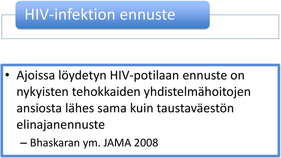 yhdistelmähoitojen ansiosta lähes sama kuin