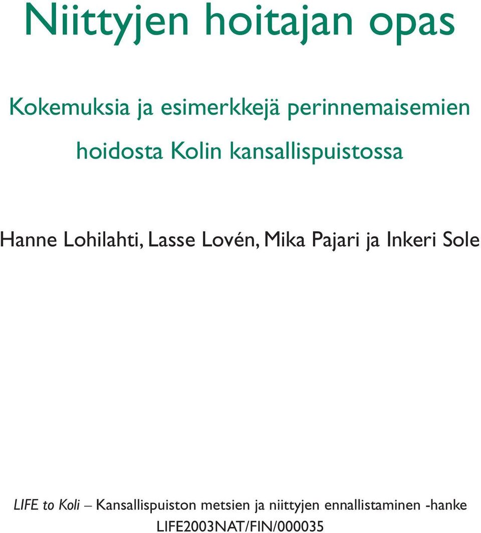 Lohilahti, Lasse Lovén, Mika Pajari ja Inkeri Sole