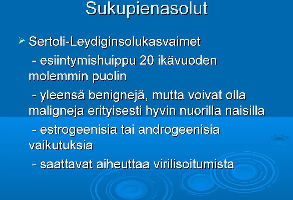 olla maligneja erityisesti hyvin nuorilla naisilla -