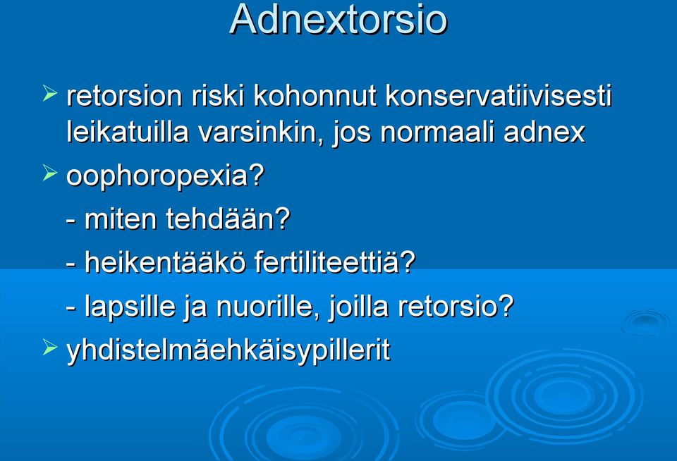 - miten tehdään? - heikentääkö fertiliteettiä?