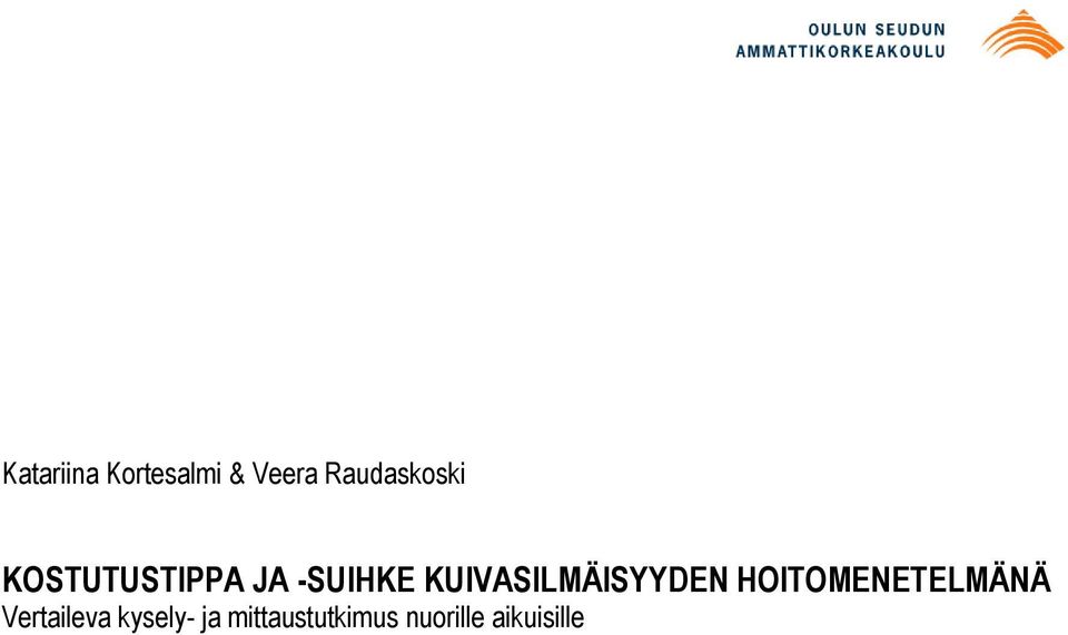 KUIVASILMÄISYYDEN HOITOMENETELMÄNÄ