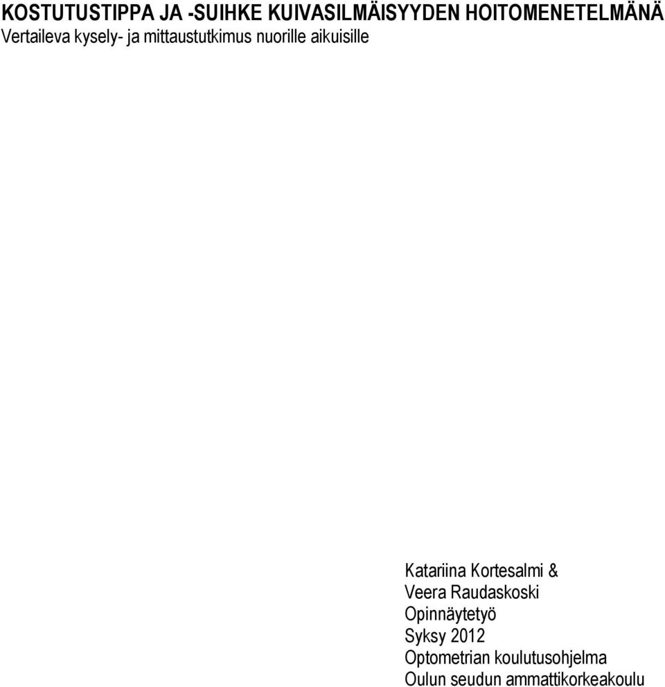 Katariina Kortesalmi & Veera Raudaskoski Opinnäytetyö Syksy