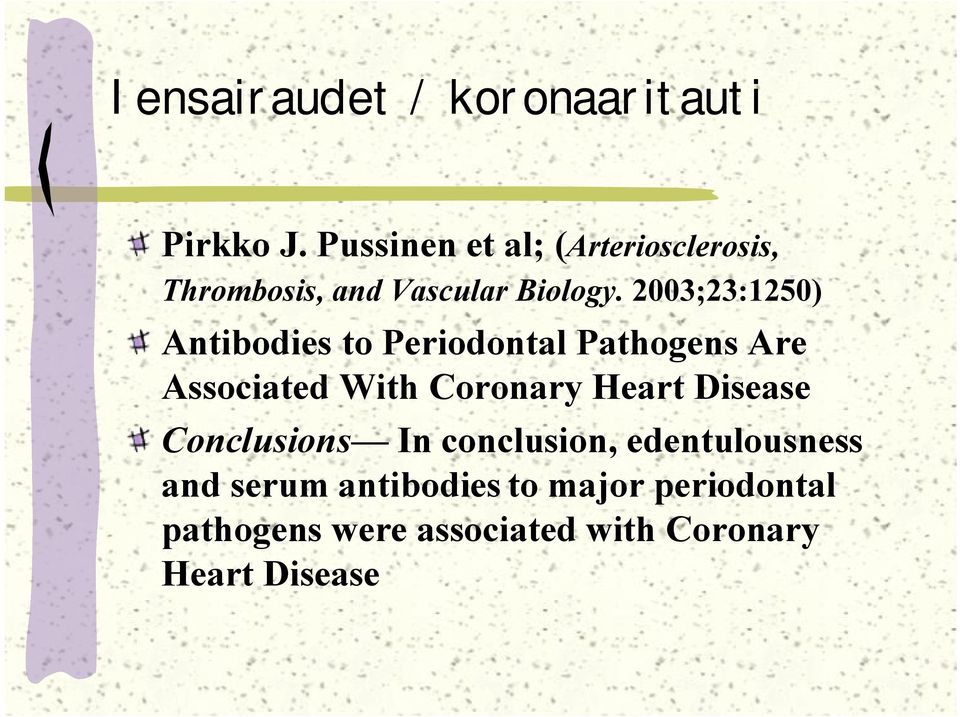 2003;23:1250) Antibodies to Periodontal Pathogens Are Associated With Coronary Heart