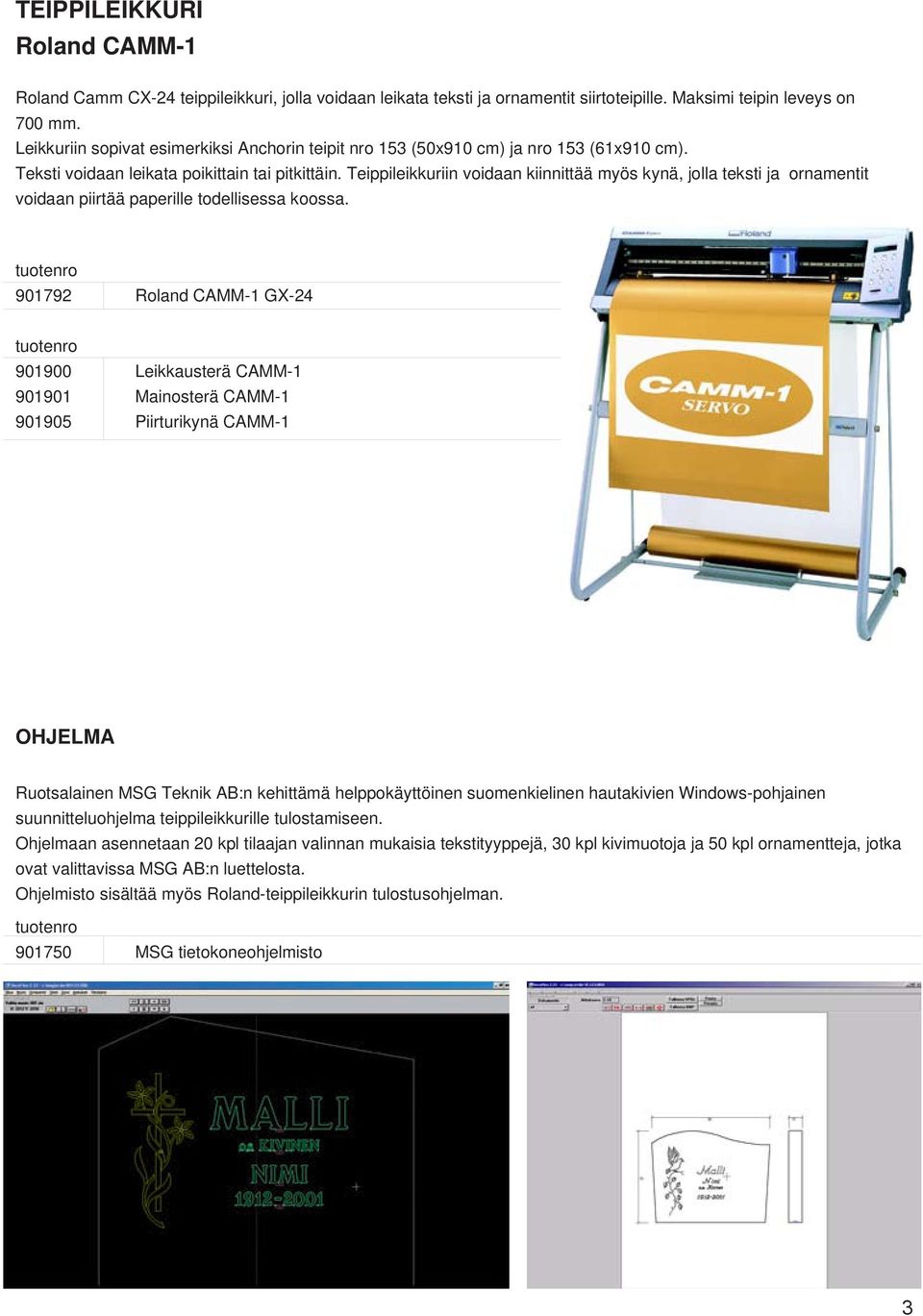 Teippileikkuriin voidaan kiinnittää myös kynä, jolla teksti ja ornamentit voidaan piirtää paperille todellisessa koossa.