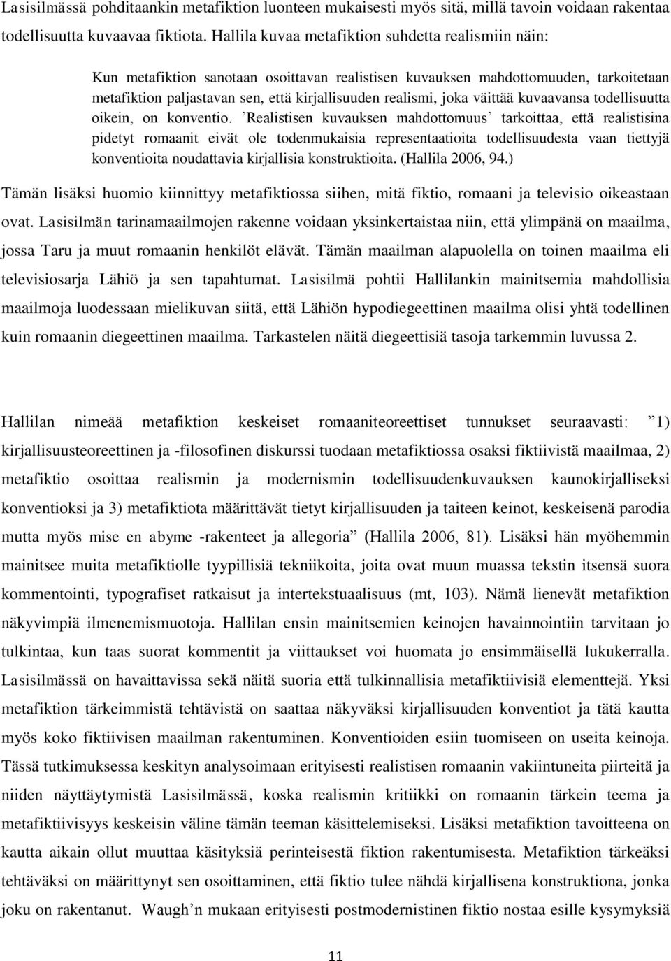 joka väittää kuvaavansa todellisuutta oikein, on konventio.