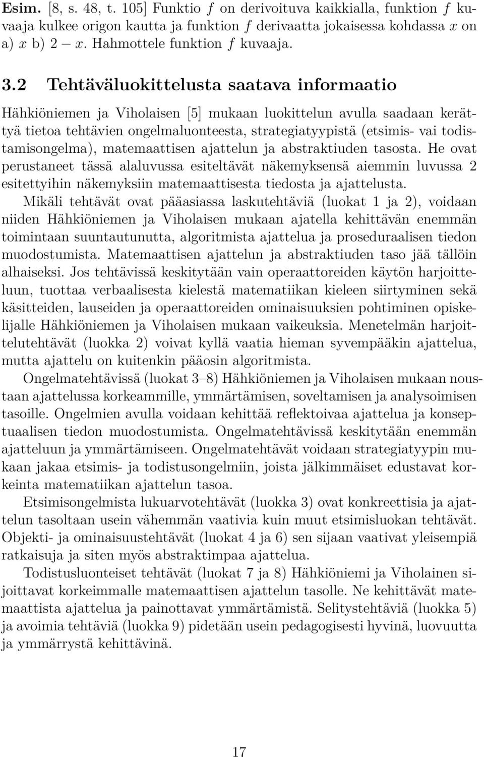 todistamisongelma), matemaattisen ajattelun ja abstraktiuden tasosta.