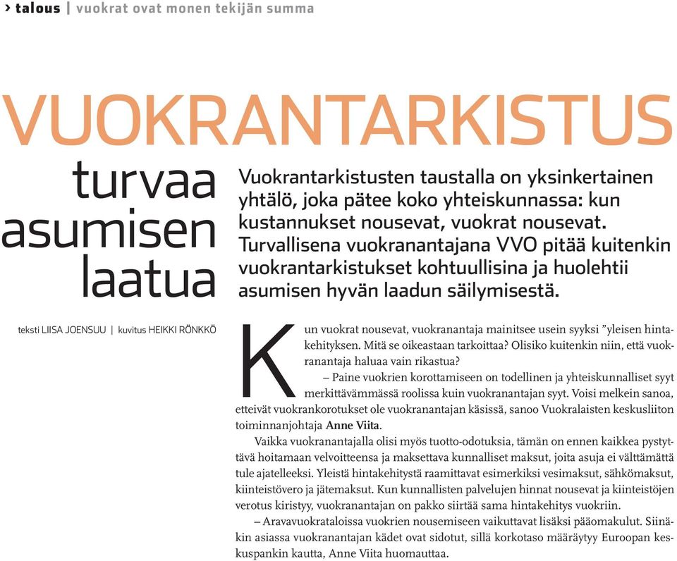 teksti Liisa Joensuu kuvitus Heikki Rönkkö Kun vuokrat nousevat, vuokranantaja mainitsee usein syyksi yleisen hintakehityksen. Mitä se oikeastaan tarkoittaa?