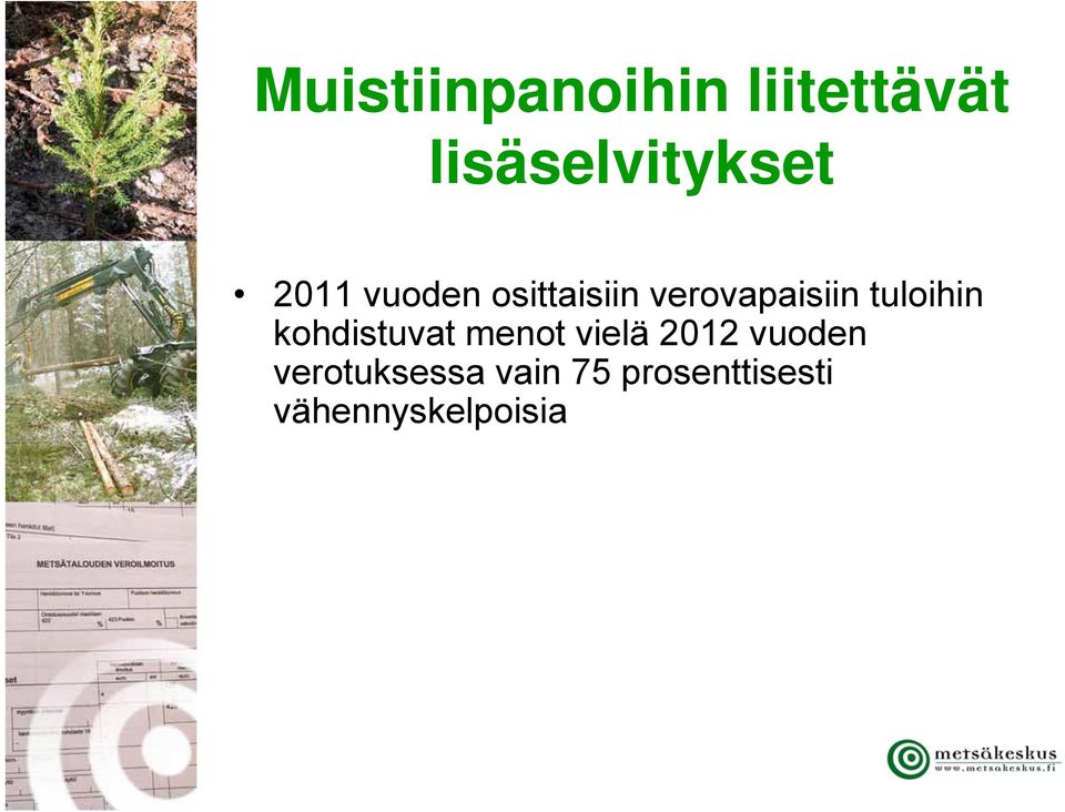 tuloihin kohdistuvat menot vielä 2012 vuoden